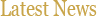 Latest News